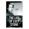 The Life of Lucy Stone