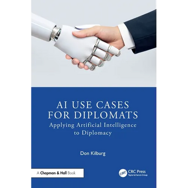 AI Use Cases for Diplomats: Applying Artificial Intelligence to Diplomacy