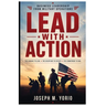 Lead With Action: The courage to lead. The discipline to execute. The commitment to win.