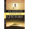 101 Days of Absolute Victory: Powerful Devotions and Declarations of Faith to Energize Your Life