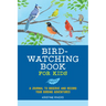 Bird Watching Book for Kids: A Journal to Observe and Record Your Birding Adventures