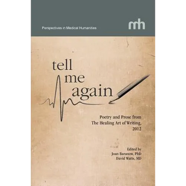 Tell Me Again: Poetry and Prose from The Healing Art of Writing, 2012