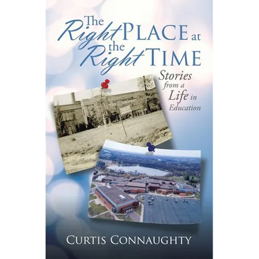 The Right Place at the Right Time: Stories from a Life in Education