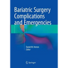 Bariatric Surgery Complications and Emergencies