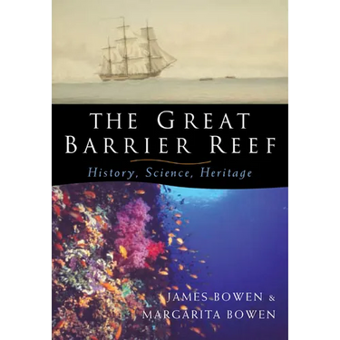 The Great Barrier Reef: History, Science, Heritage