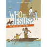 Who Is Jesus?: His Life, His Land, His Times