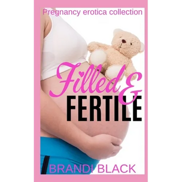 Filled and fertile: Pregnancy erotica collection