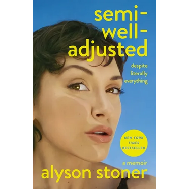 Semi-Well-Adjusted Despite Literally Everything: A Memoir