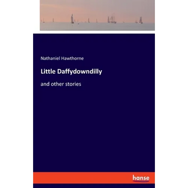 Little Daffydowndilly: and other stories