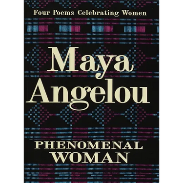 Phenomenal Woman: Four Poems Celebrating Women