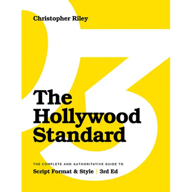 The Hollywood Standard - Third Edition: The Complete and Authoritative Guide to Script Format and Style (Library Edition)