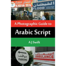 Arabic Script - A Photographic Guide