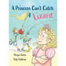 A Princess Can't Catch a Lizard
