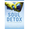 A Soul Detox Bible Study Participant's Guide: Clean Living in a Contaminated World (Participant's Guide)