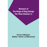Memoirs of the Reign of King George the Third (Volume 1)