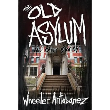 The Old Asylum and Other Stories: (Second Edition)
