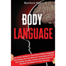 Body Language: Your Great Guide For The World Of Body Language Psychology And The Different Techniques Of Dark Psychology and Non-Ver