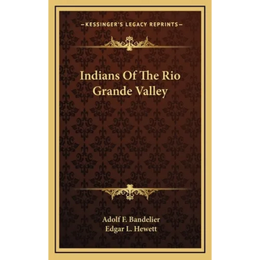 Indians Of The Rio Grande Valley