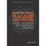 Revisiting Africa's Flagship Universities Local, National and International Dynamics