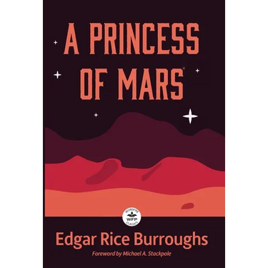 A Princess of Mars: Annotated Version with Foreword by Michael A. Stackpole