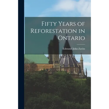 Fifty Years of Reforestation in Ontario