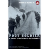 Foot Soldier: A Combat Infantryman's War in Europe