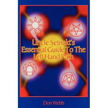 Uncle Setnakt's Essential Guide to the Left Hand Path