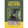 The Crystal Gold Mine: In the Silver Valley of Idaho "The Big Blind Special!"