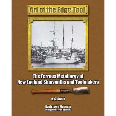 Art of the Edge Tool: The Ferrous Metallurgy of New England Shipsmiths and Toolmakers