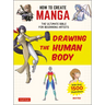 How to Create Manga: Drawing the Human Body: The Ultimate Bible for Beginning Artists (with Over 1,500 Illustrations)