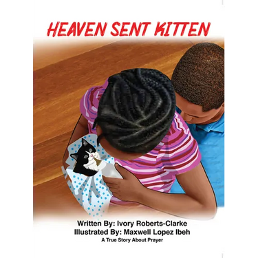 Heaven Sent Kitten: A True Story about Prayer