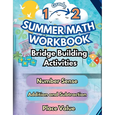 Summer Math Workbook 1-2 Grade Bridge Building Activities: 1st to 2nd Grade Summer Essential Skills Practice Worksheets