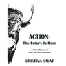 Action: The Future Is Here