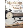 Marking Time with Mark: A Devotional Journal on the Book of Mark