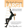 The End of Living Large: Weight Loss in MicroSteps(R) When You Have a Lot to Lose