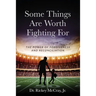 Some Things Are Worth Fighting For