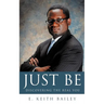 Just Be