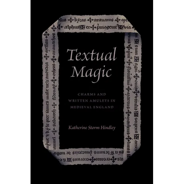 Textual Magic: Charms and Written Amulets in Medieval England
