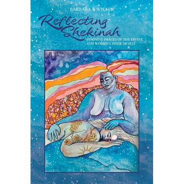 Reflecting Shekinah: Feminine Images of the Divine and Women's Sense of Self