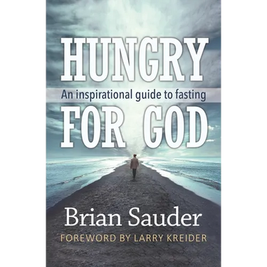Hungry for God: An inspirational guide to fasting