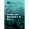 Colloids and Interfaces in Oil Recovery