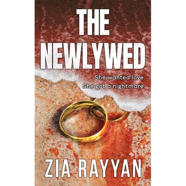 The Newlywed: An Addictive Psychological Thriller