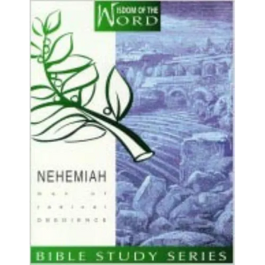 Nehemiah: Man of Radical Obedience