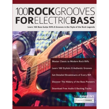 100 Rock Grooves for Electric Bass: Learn 100 Bass Guitar Riffs & Grooves in the Style of the Rock Legends