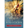 The Triumph of Romanticism