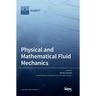 Physical and Mathematical Fluid Mechanics