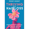 Thriving With Hairloss: Helping Women Look Younger, Feel More Confident and Be More Secure