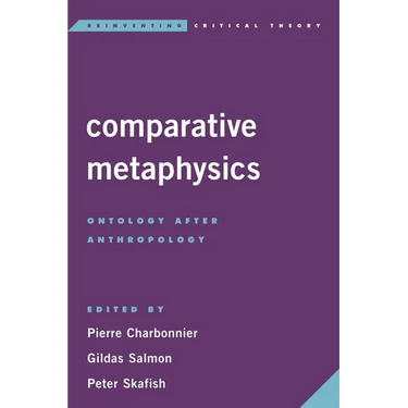 Comparative Metaphysics: Ontology After Anthropology
