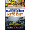 Comparing the Blue Zone Diet With the Keto Diet: Eat Right and Live Long