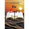 The Lord's Prayer: A Commentary on John Chapter 17